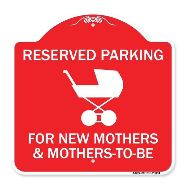 Reserved Parking for New Mothers & Mothers to Be, Red & White Alum Sign, 18" x 18", RW-1818-23090